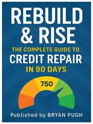 cover image of Rebuild & Rise he Ultimate Credit Repair Blueprint